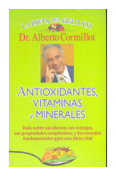 Antioxidantes, vitaminas y minerales de  Alberto Cormillot