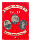 La triple vida sexual de Freud y otras freudiomanias de  Santiago Dubcovsky