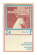 Marcuse y el freudomarxismo. Materialismo dialectico y psicoanalisis de  Gaston Mocquard - Wilhelm Reich