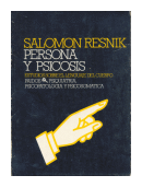 Persona y psicosis de  Salomon Resnik