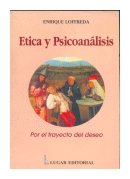 Etica y Psicoanalisis de  Enrique Loffreda