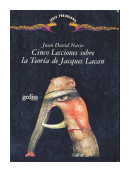 Cinco lecciones sobre la Teoria de Jaques Lacan de  Juan David Nasio