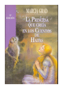 La princesa que creia en los cuentos de hadas de  Marcia Grad