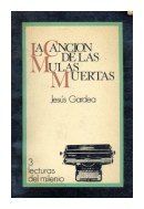 La cancion de las mulas muertas de  Jess Gardea