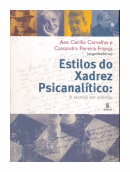 Estilos do Xadrez Psicoanalitico: A tecnica em questo de  Ana Cecilia Carvalho e Cassandra Pereira Frana