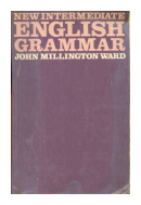 New intermediate english grammar de  John Millington Ward