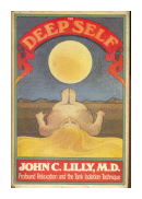 The deep self de  John C. Lilly, M. D.