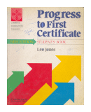 Progress to first certificate - Student's book de  Leo Jones