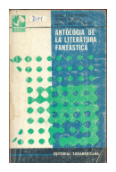 Antologia de la literatura fantastica de  Jorge Luis Borges - Adolfo Bioy Casares - Silvina Ocampo
