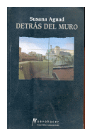 Detras del muro de  Susana Aguad