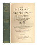 The manufacture of pulp and paper - Vol 3 de  J.J. Clark, M.E.