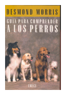 Guia para comprender a los perros de  Desmond Morris