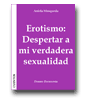 Erotismo: Despertar a mi verdadera sexualidad de Aniela Mosqueda