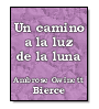 Un camino a la luz de la luna de Ambrose Gwinett Bierce