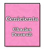 Cenicienta de Charles Perrault