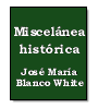 Miscelánea histórica de José María Blanco White