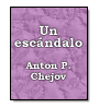 Un escándalo de Anton Chéjov