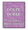 Golpe doble de Vicente Blasco Ibez