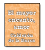 El mayor encanto, amor de Pedro Caldern de la Barca