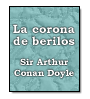 La corona de berilos de Sir Arthur Conan Doyle