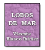 Lobos de mar de Vicente Blasco Ibez