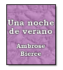 Una noche de verano de Ambrose Gwinett Bierce