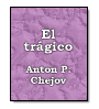 El trgico de Anton Chjov