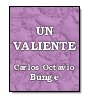 Un valiente de Carlos Octavio Bunge