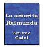 La señorita Raimunda de Eduardo Cadol