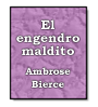 El engendro maldito de Ambrose Gwinett Bierce