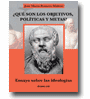 Qu son los objetivos, las polticas y las metas?: Ensayo sobre las ideologas de Jos Mara Romero Maletti