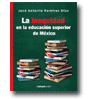 La inequidad en la educacin superior de Mxico de Jos Antonio Ramrez Daz