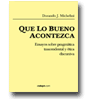 Que lo bueno acontezca - Ensayos sobre pragmtica trascendental y tica discursiva de Dorando J. Michelini