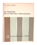 El frances en la escuela secundaria (Ambiciones y metodos) de  Iris Acacia Ibaez