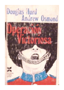 Operacion victoriosa de  Douglas Hurd - Andrew Osmond