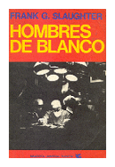 Hombres de blanco de  Frank G. Slaughter