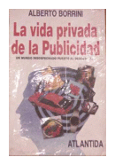 La vida privada de la publicidad de  Alberto Borrini