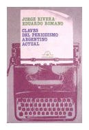 Claves del periodismo argentino actual de  Jorge Rivera - Eduardo Romano