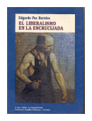 El liberalismo en la encrucijada de  Edgardo Paz Barnica