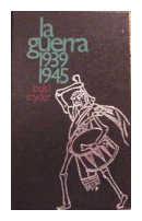 La guerra 1939-1945 de  Lois L. Snyder