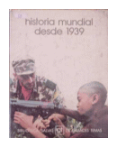 Historia mundial desde 1939 de  Annimo