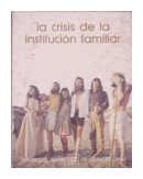 La crisis de la institucion familiar de  Annimo