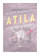 Atila: Los secretos del liderazgo de  Wess Roberts