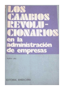 Los cambios revolucionarios en la administracion de empresas de  Auren Uris