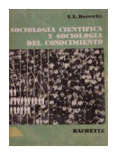 Sociologia cientifica y sociologia del conocimiento de  I. L. Horowitz