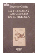 La filosofia y las ciencias en el siglo XX de  Eugenio Garin