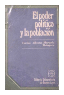 El poder politico y la poblacion de  Carlos Alberto Marcelo Marquez