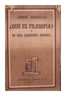 Que es la filosofia? o de una sabiduria heroica de  Angel Vassallo