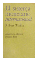 El sistema monetario internacional de  Robert Triffin