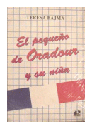 El pequeo de oradour y su nia de  Teresa Bajma